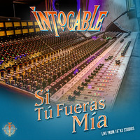 Intocable - Si Tú Fueras Mía (Live from 16*83 Studios)