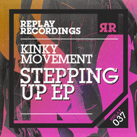 Kinky Movement - Stepping Up