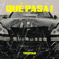 Tristán - Qué Pasa! (Explicit)