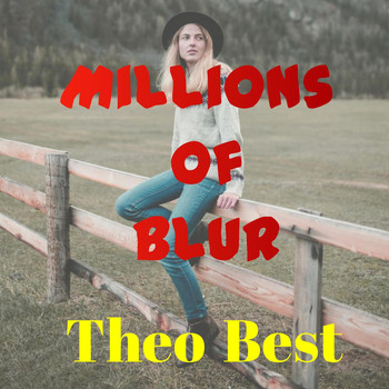 Theo Best - Millions Of Blur