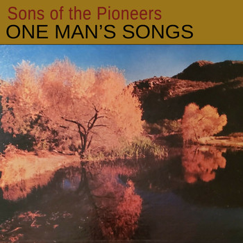 Sons Of The Pioneers - One Man's Songs