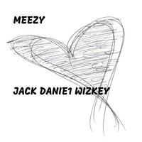 Meezy - Jack Danie1 Wizkey