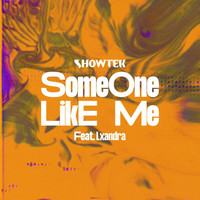 Showtek - Someone Like Me