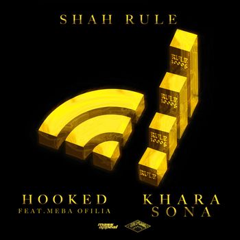 Shah Rule - Hooked/Khara Sona (Explicit)