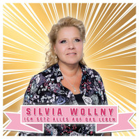Silvia Wollny - Ich setz alles auf das Leben