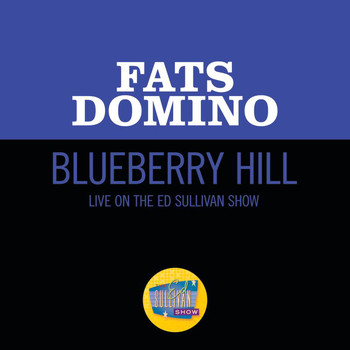Fats Domino - Blueberry Hill (Live On The Ed Sullivan Show, November 18, 1956)