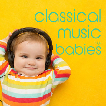 Various Artists - Classical Music for Babies