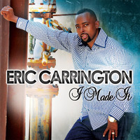 Eric Carrington - I Made It - Single
