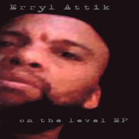 Erryl Attik - On the Level - EP (Explicit)