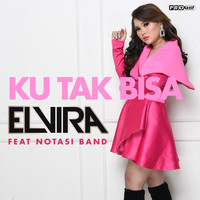 Elvira - Ku Tak Bisa (Live Version)