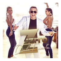 Zézito - Dale Fuerte