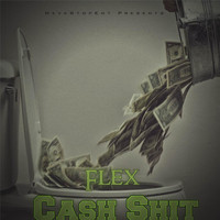 Flex - Cash Shit (Explicit)