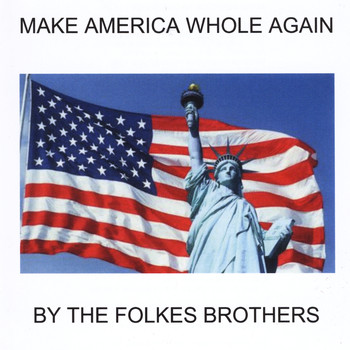 The Folkes Brothers - Make America Whole Again