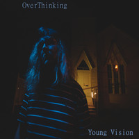 Young Vision - Overthinking