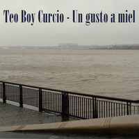 Teo Boy Curcio - Un Gusto a Miel