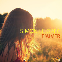 Simon Le Grec - T´aimer (Single)