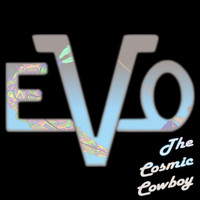 Evo - The Cosmic Cowboy