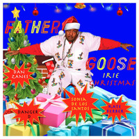 Father Goose - Irie Christmas (feat. Dan Zanes, Sonia De Los Santos, Danger D & Kater Ferber)
