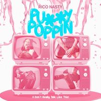 Rico Nasty - Pussy Poppin (I Don't Really Talk Like This)