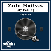 Zulu Natives - My Feeling
