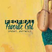 Federal - Favorite Girl (feat. Detail)