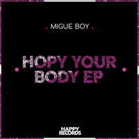 Migue Boy - Hopy Your Body EP