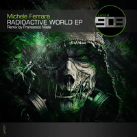 Michele Ferrara - Radioactive World