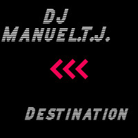 DJ Manuel.T.J. - Destination