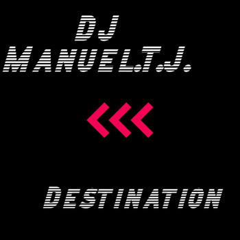DJ Manuel.T.J. - Destination