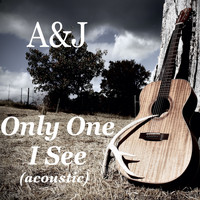 A&J / - Only One I See (acoustic)