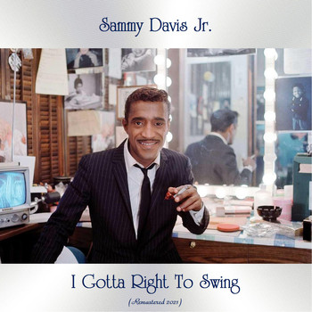 Sammy Davis Jr. - I Gotta Right To Swing (Remastered 2021)