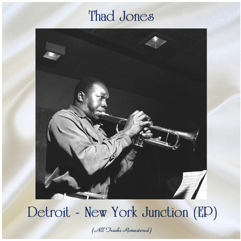 Thad Jones - Detroit - New York Junction (EP) (All Tracks Remastered)