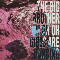 The Big Brother - Oh Oh Oh Girls Are Dancing (Explicit)
