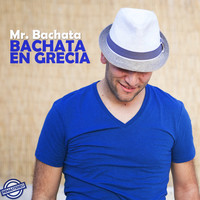 Mr. Bachata - Bachata En Grecia (Remastered 2021)