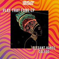 Elegant Hands, Calego - Play That Funk EP