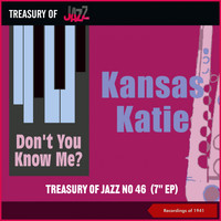 Kansas Katie - Don't You Know Me? - Treasury Of Jazz No. 46 (Recordings of 1941)
