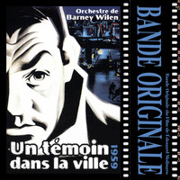Orchestre de Barney Wilen - Bande Originale du Film de Édouard Molinaro, ''Un témoin dans la ville'' (1959)