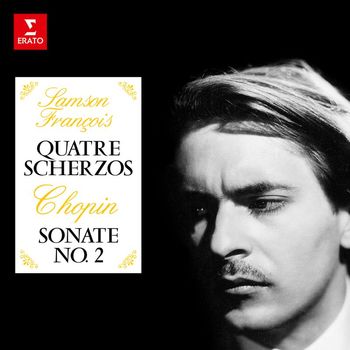 Samson François - Chopin: Quatre scherzos & Sonate No. 2 "Marche funèbre"