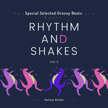 Various Artists - Rhythm & Shakes (Special Selected Groovy Beats), Vol. 3