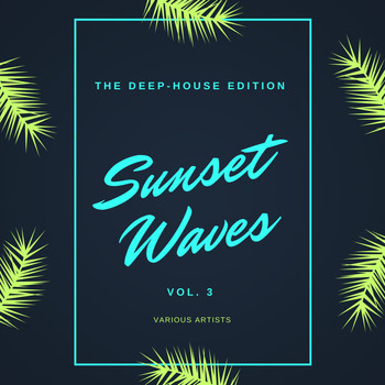Various Artists - Sunset Waves (The Deep-House Edition), Vol. 3