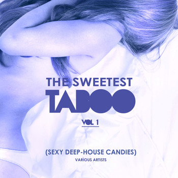Various Artists - The Sweetest Taboo, Vol. 1 (Sexy Deep-House Candies)