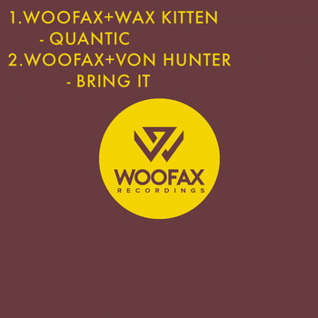 Woofax, Wax Kitten, Von Hunter - Quantic/Bring it