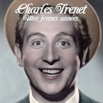 Charles Trenet - Mes jeunes années