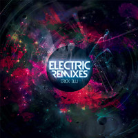 Erick Blu - Electric Remixes
