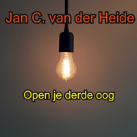 Jan C. van der Heide / - Open Je Derde Oog