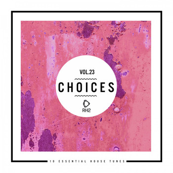 Various Artists - Choices - 10 Essential House Tunes, Vol. 23