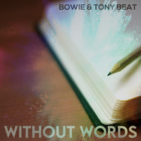 Bowie, Tony Beat - Without Words