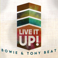 Bowie, Tony Beat - Live It Up