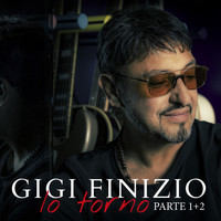 Gigi Finizio - Io torno Pt. 1+2 (Explicit)