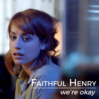 Faithful Henry - We're Okay